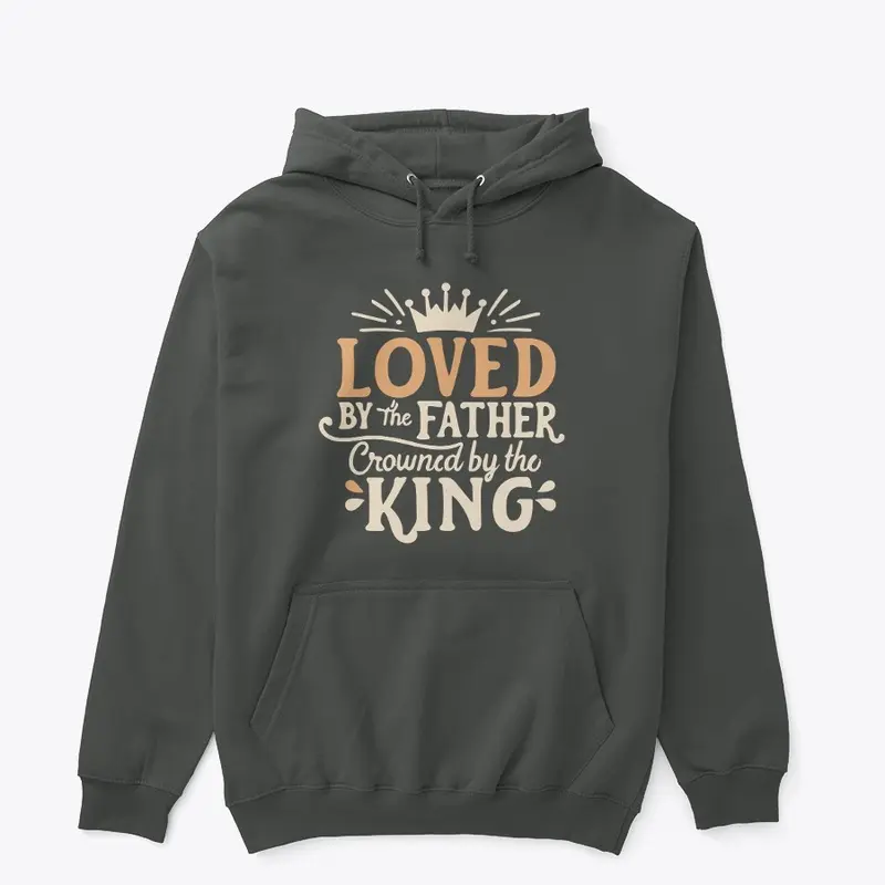 Loved by the Father, crowned by the King