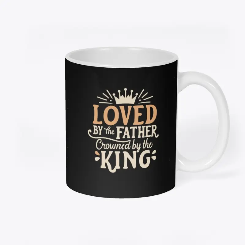 Loved by the Father, crowned by the King